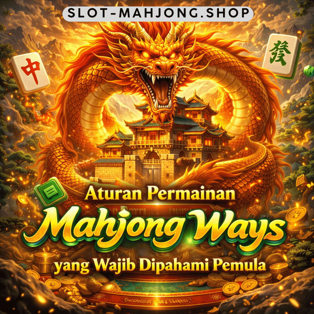 Aturan Permainan Mahjong Ways yang Wajib Dipahami Pemula